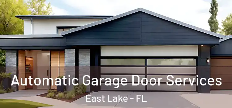  Automatic Garage Door Services East Lake - FL