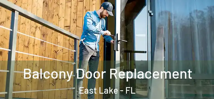  Balcony Door Replacement East Lake - FL