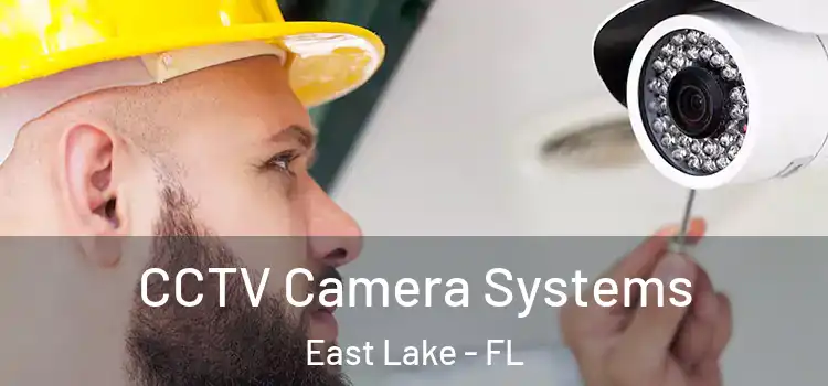 CCTV Camera Systems East Lake - FL