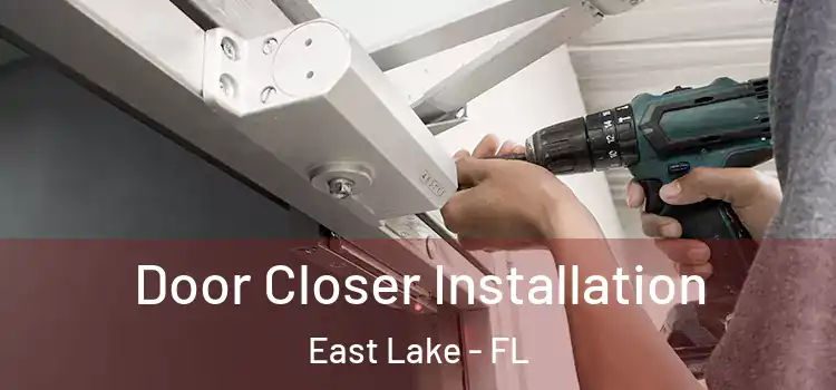 Door Closer Installation East Lake - FL