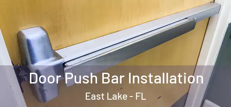 Door Push Bar Installation East Lake - FL