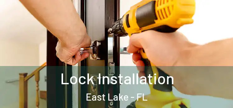 Lock Installation East Lake - FL