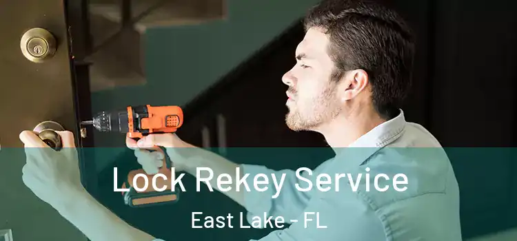 Lock Rekey Service East Lake - FL