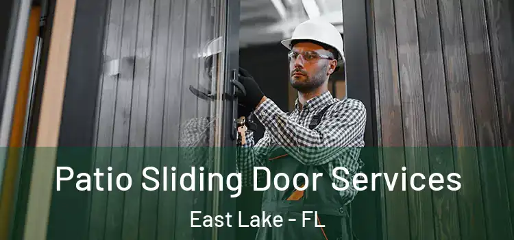 Patio Sliding Door Services East Lake - FL