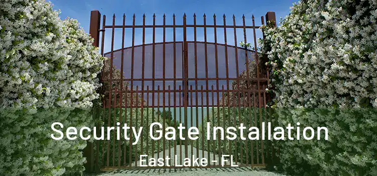 Security Gate Installation East Lake - FL