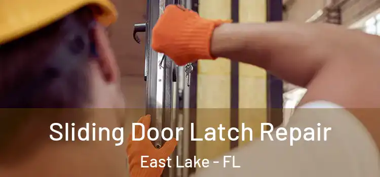  Sliding Door Latch Repair East Lake - FL