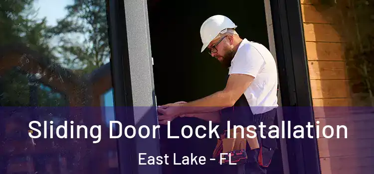 Sliding Door Lock Installation East Lake - FL
